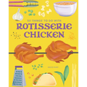 101 Things to Do With Rotisserie Chicken new edition