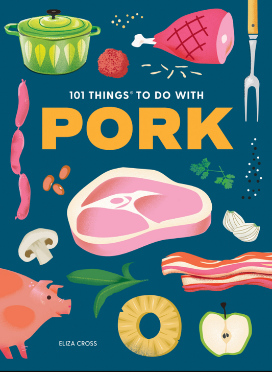 101 Things to Do With Pork