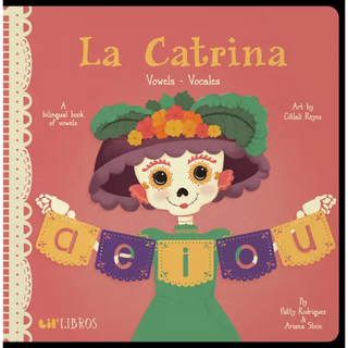 La Catrina: Vowels / Vocales - Lil’ Libros Distribution