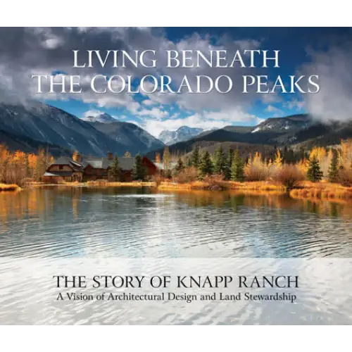 Living Beneath the Colorado Peaks - Knapp Press