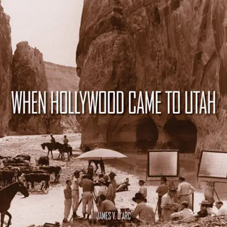 When Hollywood Came to Utah - Gibbs Smith _inventoryItem