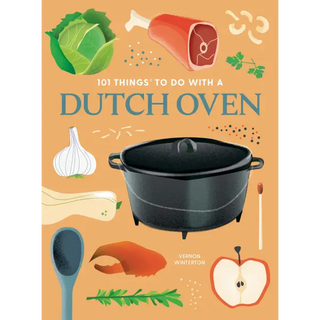 101 Things to Do With a Dutch Oven new edition