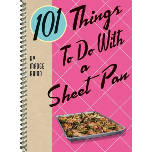 101 Things to Do With a Sheet Pan