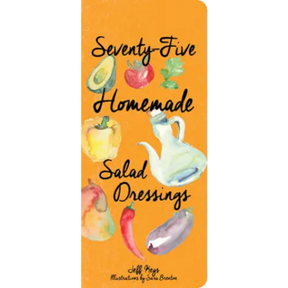 75 Homemade Salad Dressings