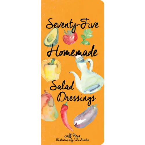 75 Homemade Salad Dressings