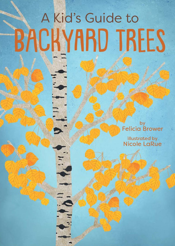 Kid’s Guide to Backyard Trees