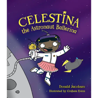 Celestina the Astronaut Ballerina