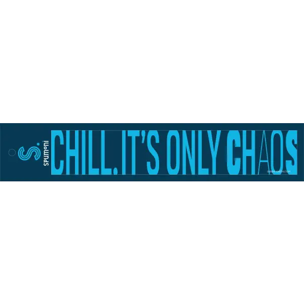 Chill. It’s Only Chaos Bumper Sticker - Spumoni - Trade