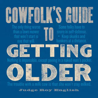 Cowfolk’s Guide to Getting Older - Gibbs Smith