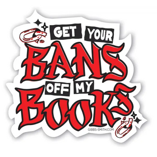 Get Your Bans Off My Books Sticker