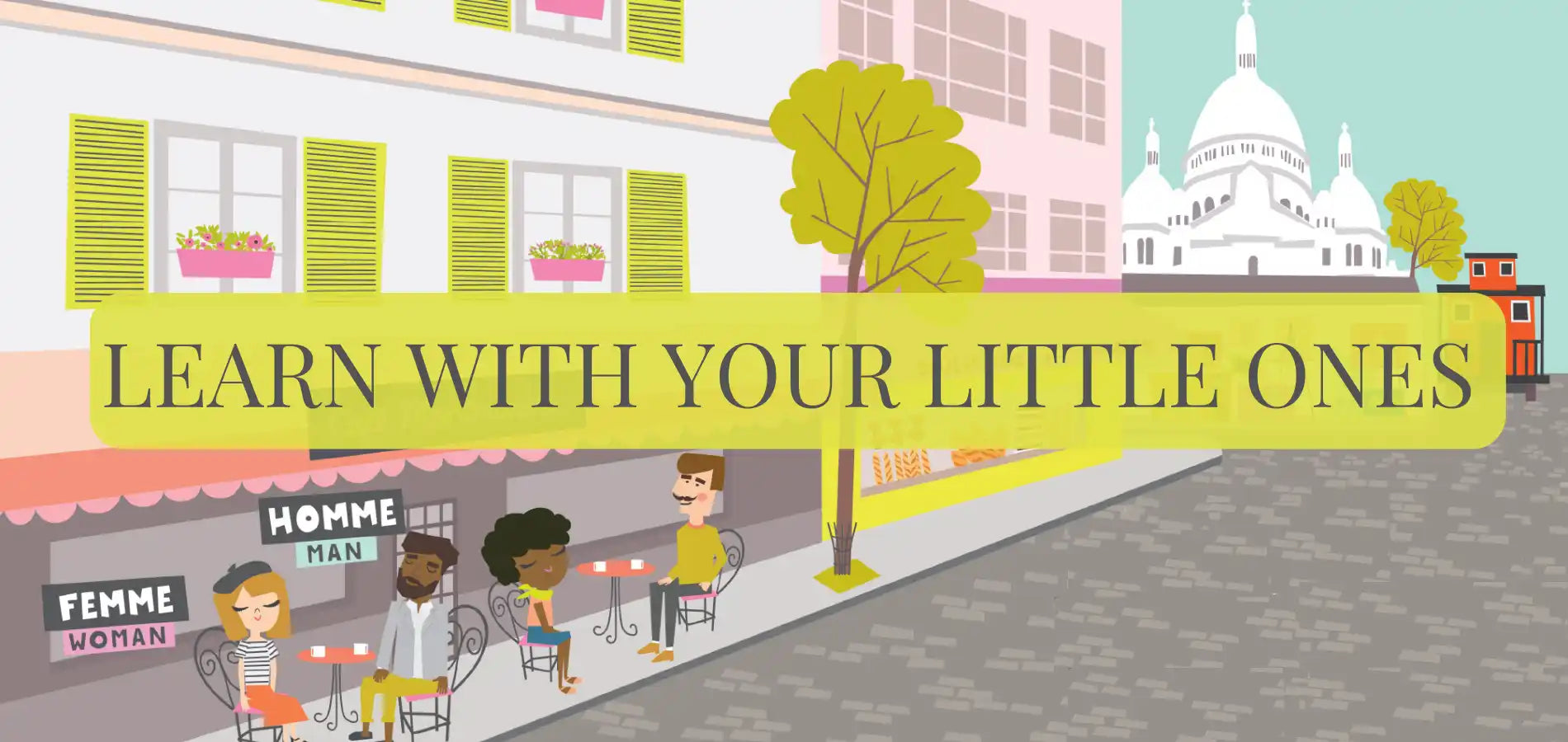 An illustrated banner with the text ’LEARN WITH YOUR LITTLE ONES’.