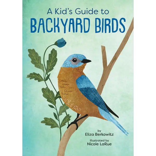 Kid’s Guide to Backyard Birds - Gibbs Smith - Trade