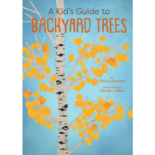 Kid’s Guide to Backyard Trees