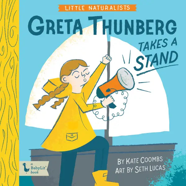 Little Naturalists: Greta Thunberg Takes a Stand - BabyLit