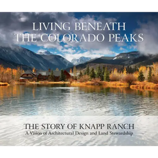 Living Beneath the Colorado Peaks - Knapp Press