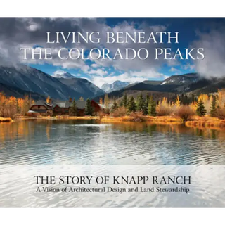 Living Beneath the Colorado Peaks - Knapp Press Distribution