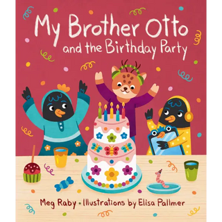 My Brother Otto and the Birthday Party - Gibbs Smith