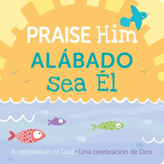 Praise Him/Alábado Sea El