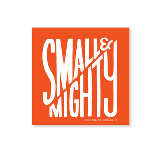 Small and Mighty (sticker)