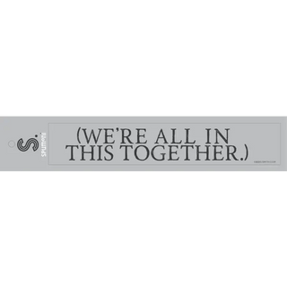 (We’re All in This Together.) Bumper Sticker - Spumoni Trade