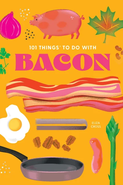 101 things to do with bacon new edition